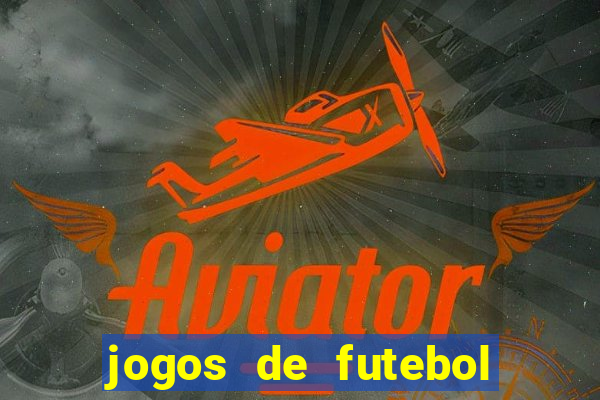 jogos de futebol com dinheiro infinito